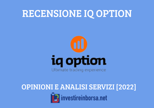 Opinioni e recensioni REALI 2022 IQ Option a cura di Investireinborsa.net