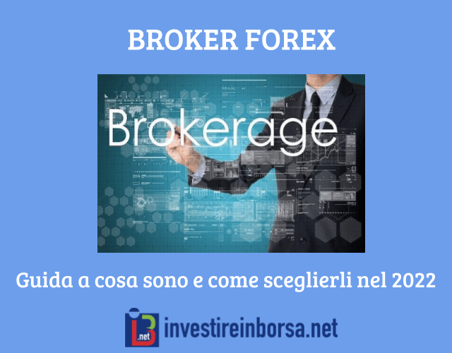 Broker Forex: Quali sono i migliori? Guida ai Forex broker più sicuri ed affidabili 2022 a cura di Investireinborsa.net