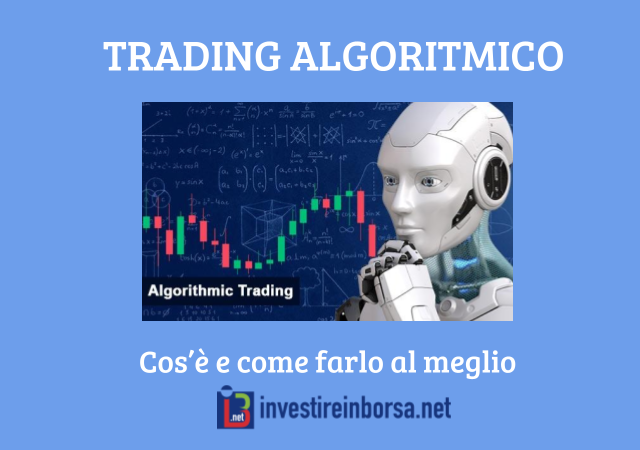 Trading Algoritmico: Cos'è e come funziona - Guida Facile [2022] a cura di Investireinborsa.net